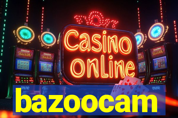 bazoocam