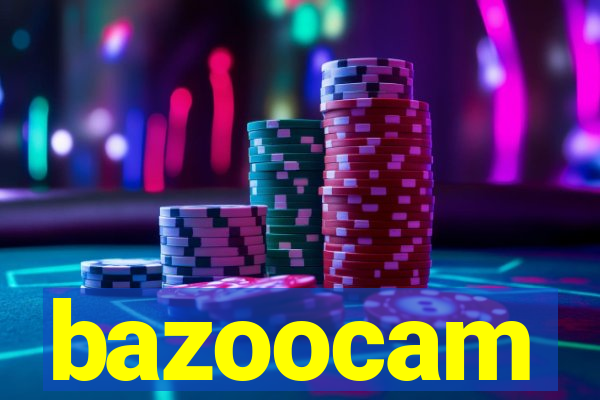 bazoocam