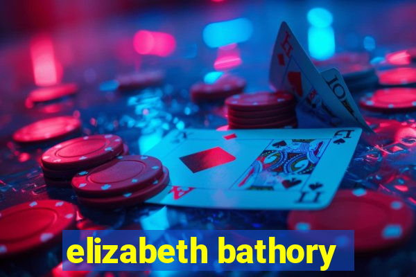 elizabeth bathory