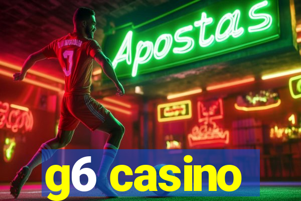 g6 casino
