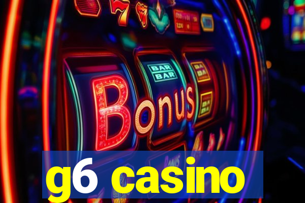 g6 casino