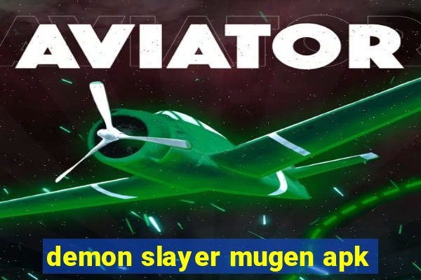 demon slayer mugen apk