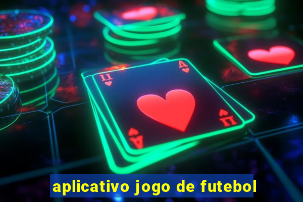 aplicativo jogo de futebol