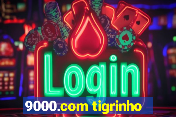 9000.com tigrinho