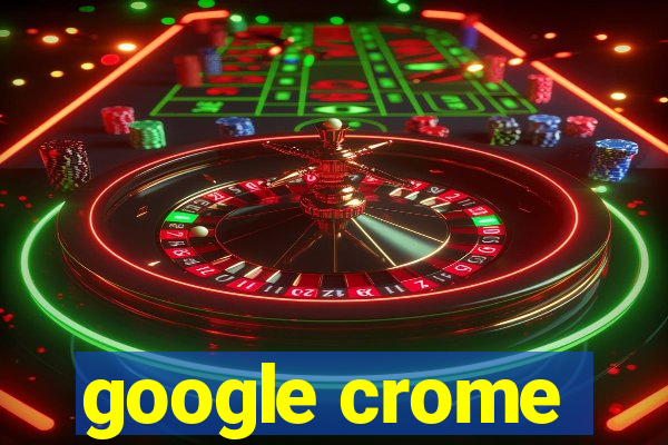 google crome
