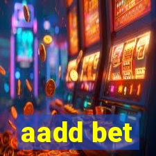 aadd bet