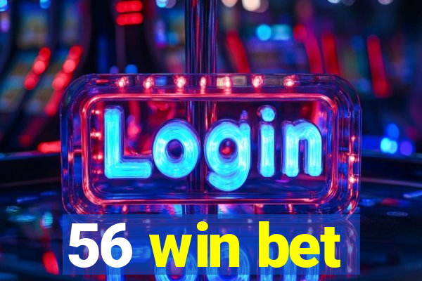 56 win bet