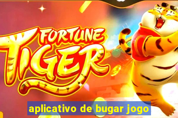 aplicativo de bugar jogo