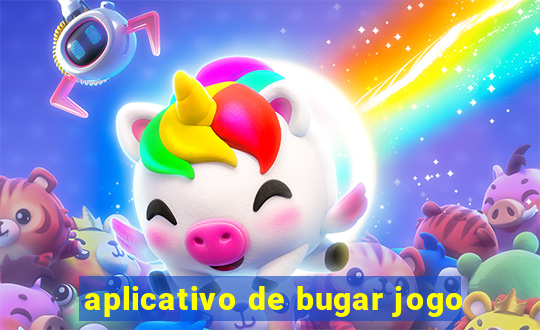aplicativo de bugar jogo