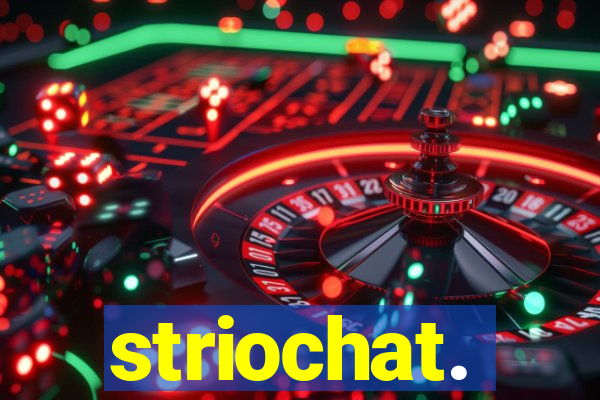 striochat.