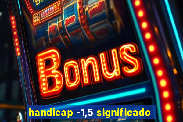 handicap -1,5 significado