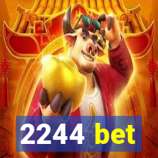 2244 bet