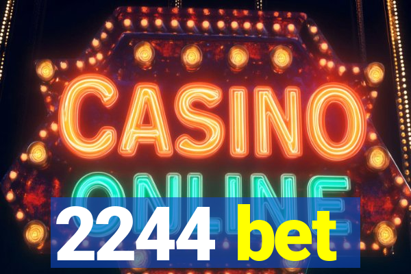 2244 bet