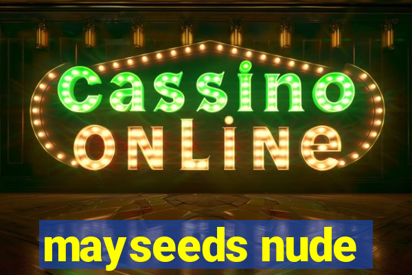 mayseeds nude