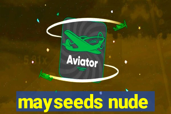 mayseeds nude