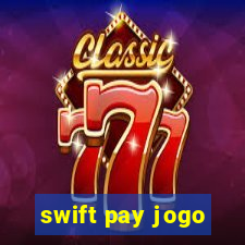 swift pay jogo