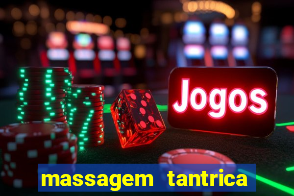 massagem tantrica perto de mim
