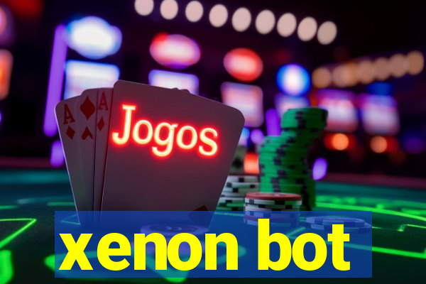 xenon bot