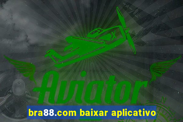 bra88.com baixar aplicativo