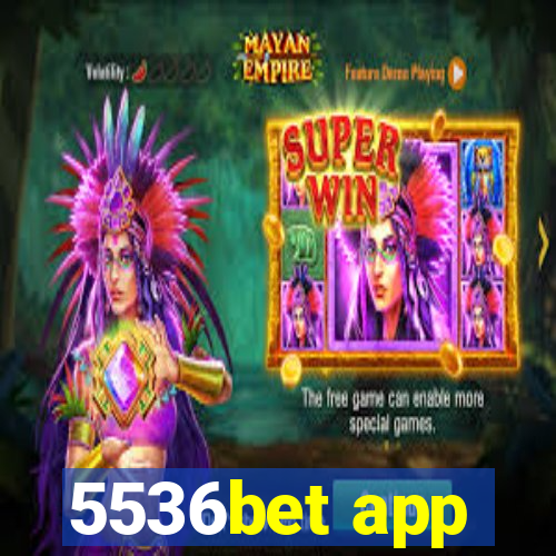 5536bet app