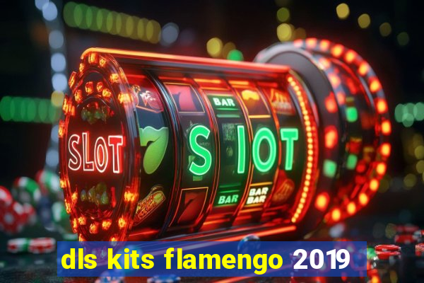 dls kits flamengo 2019