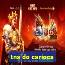 tns do carioca