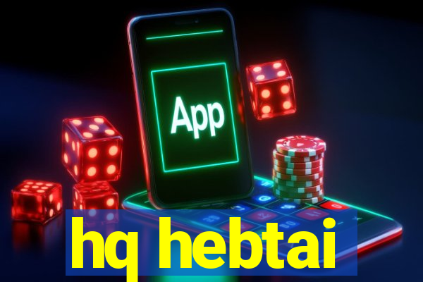 hq hebtai