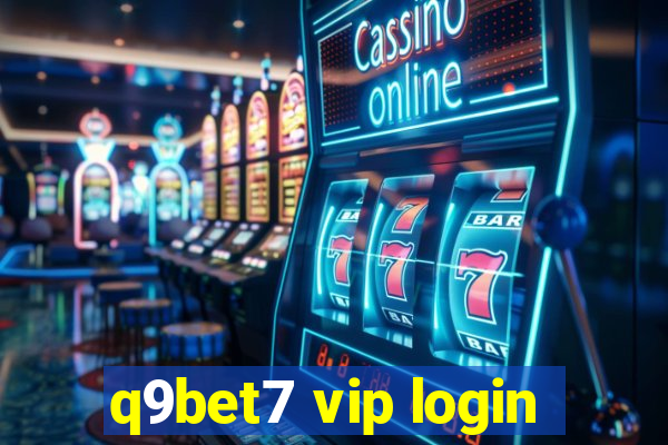q9bet7 vip login