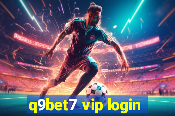 q9bet7 vip login
