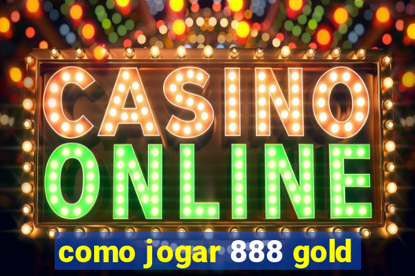 como jogar 888 gold