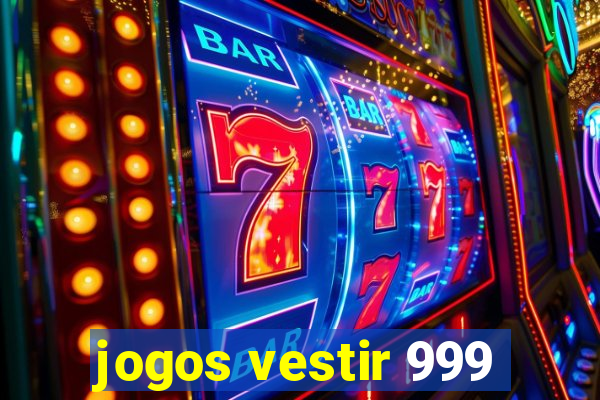 jogos vestir 999