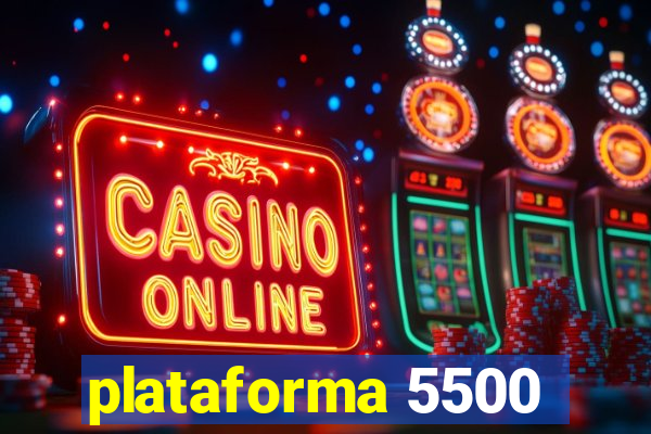 plataforma 5500