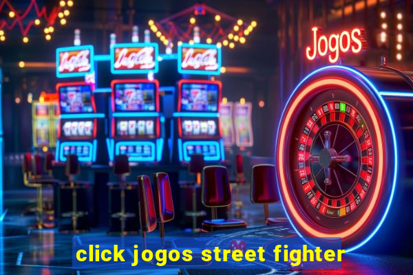 click jogos street fighter