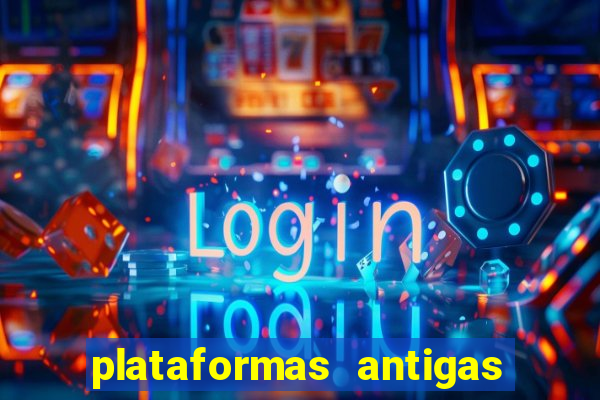 plataformas antigas de jogos slots