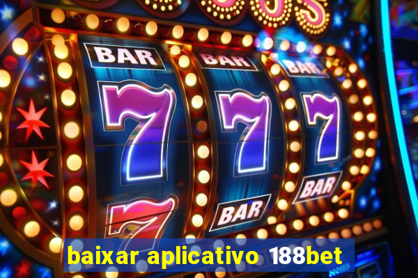 baixar aplicativo 188bet
