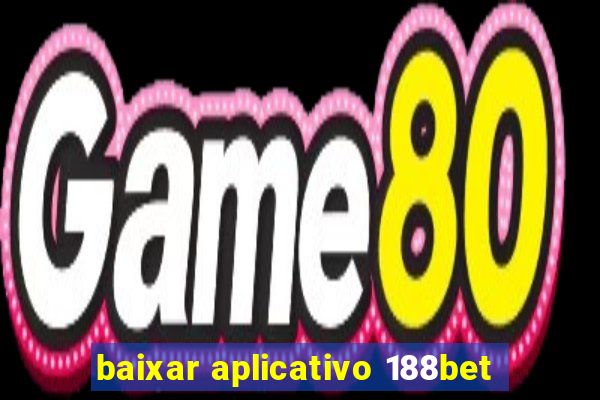 baixar aplicativo 188bet