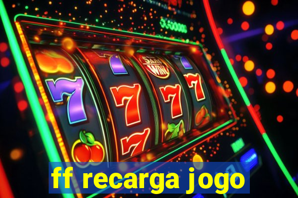 ff recarga jogo