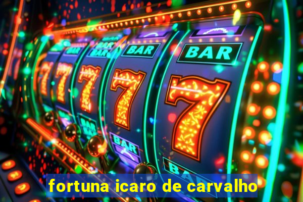 fortuna icaro de carvalho