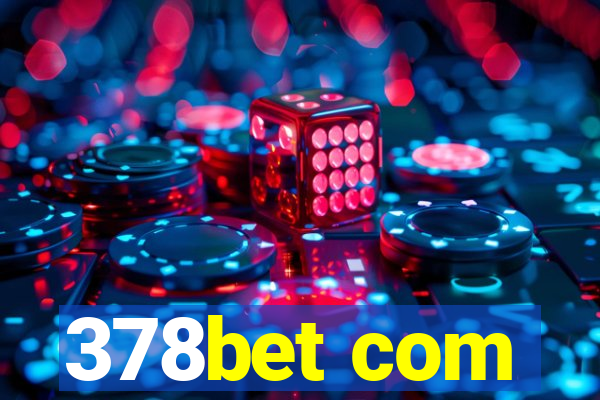 378bet com