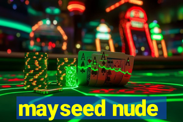 mayseed nude