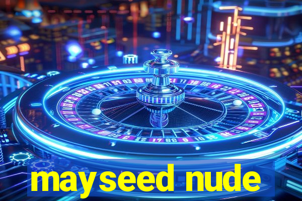 mayseed nude
