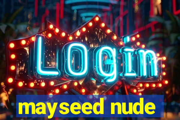 mayseed nude