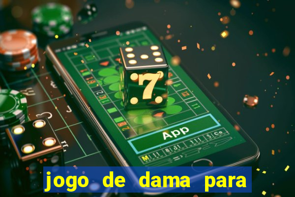 jogo de dama para ganhar dinheiro