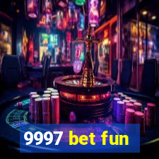 9997 bet fun