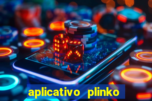 aplicativo plinko paga mesmo