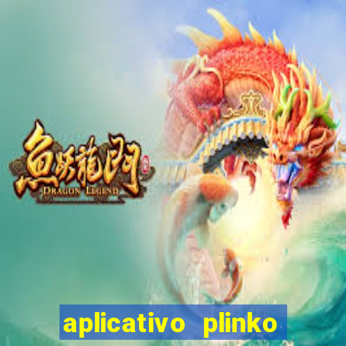 aplicativo plinko paga mesmo