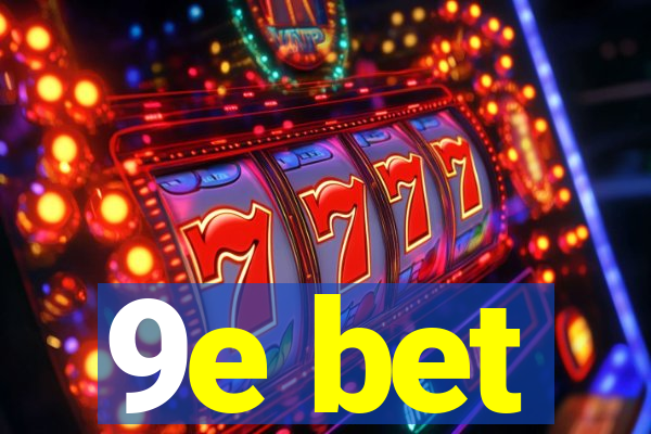 9e bet