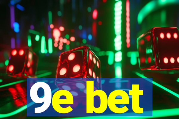 9e bet