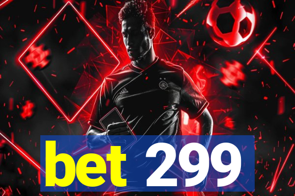 bet 299