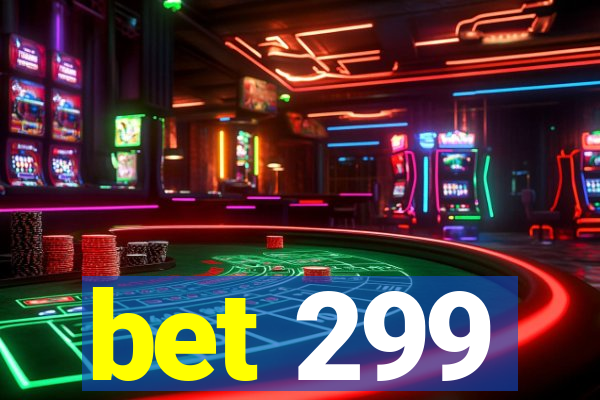 bet 299